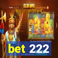 bet 222